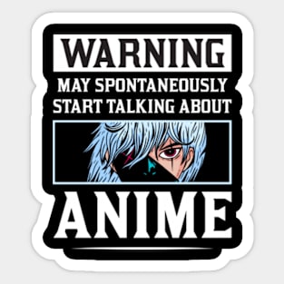 Warning May Spontaneously Start Talking About Anime Sticker